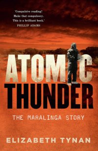 cover of the book Atomic thunder: the Maralinga story