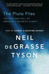 cover of the book The Pluto Files: The Rise and Fall of America's Favorite Planet: The Rise and Fall of Americas Favorite Planet