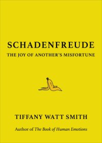 cover of the book Schadenfreude: the joy of another's misfortune