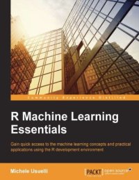 cover of the book R machine learning essentials gain quick access to the machine learning concepts and practical applications using the R development environment