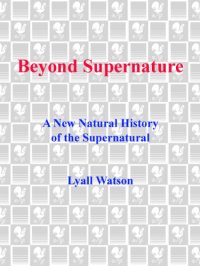 cover of the book Beyond supernature: a new natural history of the supernatural