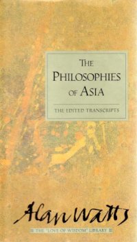 cover of the book The philosophies of Asia: the edited transcripts