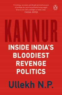 cover of the book Kannur: inside india's bloodiest revenge politics