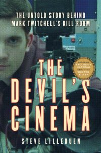 cover of the book The devil's cinema: the untold story behind Mark Twitchell's kill room