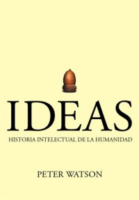 cover of the book Ideas: a history of thought and invention from fire to Freud