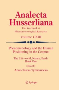 cover of the book Phenomenology and the human positioning in the cosmos: the life-world, nature, earth B. 1