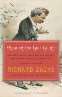 cover of the book Chasing the last laugh: Mark Twain's raucous and redemptive round-the-world comedy tour