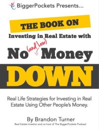 cover of the book The book on investing in real estate with no (and low) money down: real life strategies for investing in real estate using other people's money