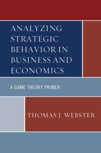 cover of the book Analyzing strategic behavior in business and economics: a game theory primer