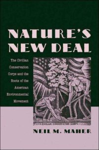 cover of the book Nature's New Deal: The Civilian Conservation Corps and the Roots of the American Environmental Movement