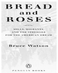 cover of the book Bread and roses: mills, migrants, and the struggle for the american dream