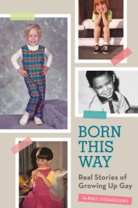 cover of the book Born this way: real stories of growing up gay