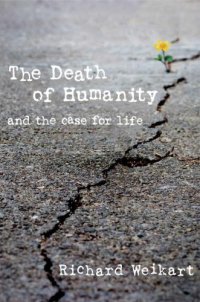 cover of the book The Death of Humanity: and the Case for Life