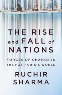 cover of the book The Rise and Fall of Nations: Forces of Change in the Post-Crisis World