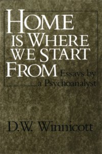 cover of the book Home is where we start from: essays by a psychoanalyst