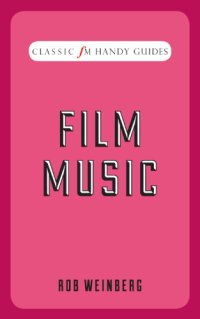 cover of the book Film Music: Classic FM Handy Guides