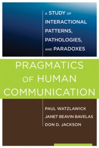 cover of the book Pragmatics of human communication: a study of interactional patterns, pathologies, and paradoxes