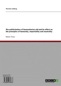 cover of the book The politicization of humanitarian aid and its effect on the principles of humanity, impartiality and neutrality