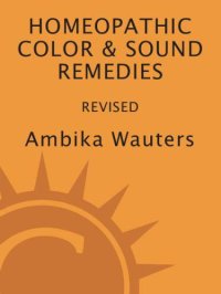 cover of the book Homeopathic Color and Sound Remedies, Rev