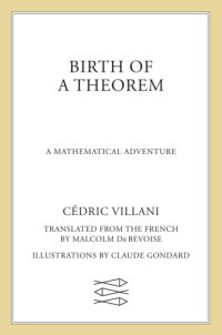 cover of the book Birth of a theorem: a mathematical adventure