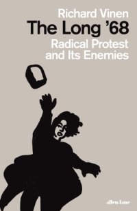 cover of the book The long '68: radical protest and its enemies