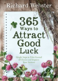 cover of the book 365 ways to attract good luck: simple steps to take control of chance and improve your future