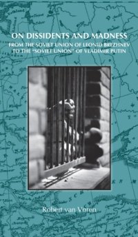 cover of the book On Dissidents and Madness: From the Soviet Union of Leonid Brezhnev to the Soviet Union of Vladimir Putin