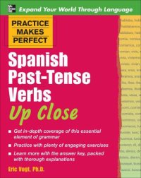 cover of the book Practice Makes Perfect: Spanish Past-Tense Verbs Up Close