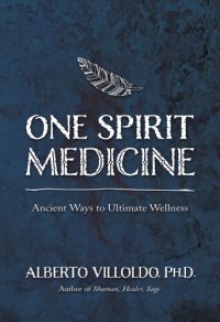 cover of the book One spirit medicine: ancient ways to ultimate wellness