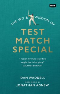 cover of the book The Wit and Wisdom of Test Match Special