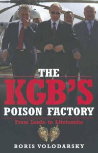 cover of the book The KGB's Poison Factory: From Lenin to Litvinenko