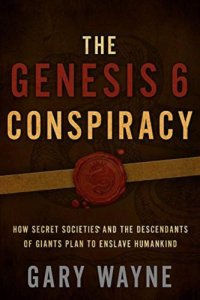 cover of the book The Genesis 6 Conspiracy: How Secret Societies and the Descendants of Giants Plan to Enslave Humankind