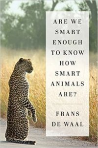 cover of the book Are we smart enough to know how smart animals are?