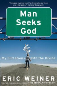 cover of the book Man Seeks God: My Flirtations with the Divine