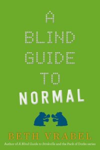 cover of the book A Blind Guide to Normal