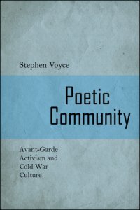 cover of the book Poetic Community: Avant-Garde activism and Cold War Culture