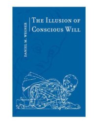 cover of the book The Illusion of Conscious Will