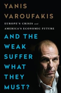 cover of the book And the weak suffer what they must?: Europe, austerity and the threat to global stability