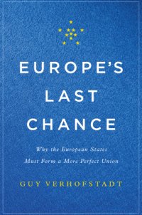 cover of the book Europe's Last Chance: Why the European States Must Form a More Perfect Union