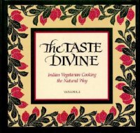 cover of the book The Taste Divine: Indian Vegetarian Cooking the Natural Way