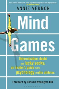 cover of the book Mind games: determination, doubt and lucky socks: an insider's guide to the psychology of elite athletes