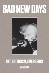 cover of the book Bad new days: art, criticism, emergency