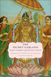 cover of the book The Secret Garland Antal's Tiruppavai and Nacciyar Tirumoli