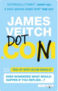 cover of the book Dot.con: fed up with scam emails?: ever wondered what would happen if you replied--?