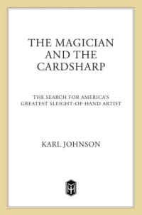 cover of the book The Magician and the Cardsharp: The Search for America's Greatest Sleight-of-Hand Artist