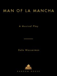 cover of the book Man of La Mancha: a musical play