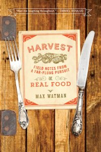 cover of the book Harvest: field notes from a far-flung pursuit of real food