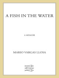 cover of the book A fish in the water: a memoir