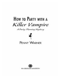 cover of the book How to Party with a Killer Vampire: a Party-Planning Mystery