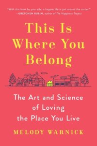 cover of the book This is where you belong: the art and science of loving the place you live